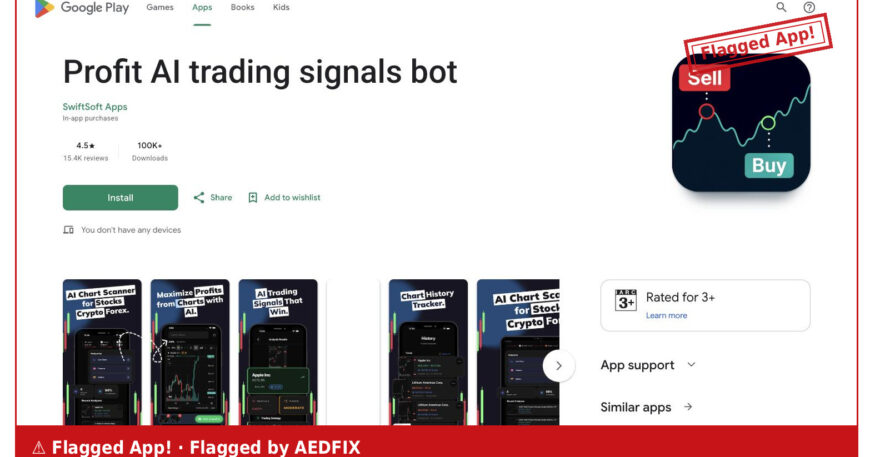 Profit AI trading signals bot by SwiftSoft Apps on Google Play, flagged by AEDFIX