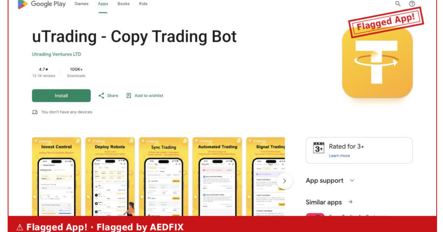 uTrading Copy Trading Bot listing on Google Play, flagged by AEDFIX